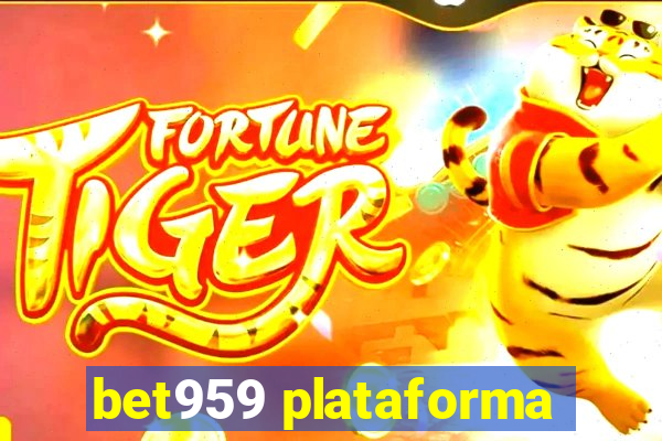 bet959 plataforma