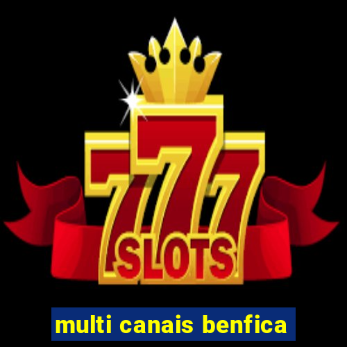 multi canais benfica