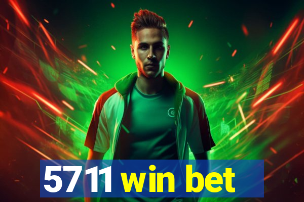 5711 win bet