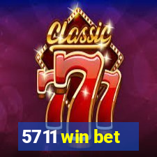 5711 win bet