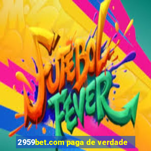 2959bet.com paga de verdade