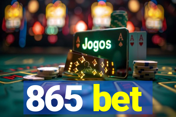 865 bet