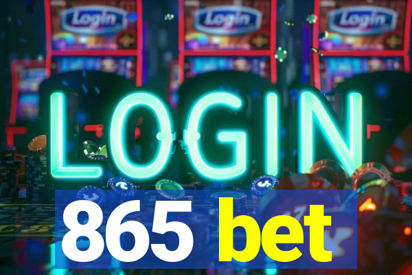 865 bet