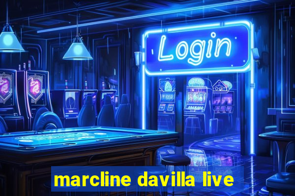 marcline davilla live