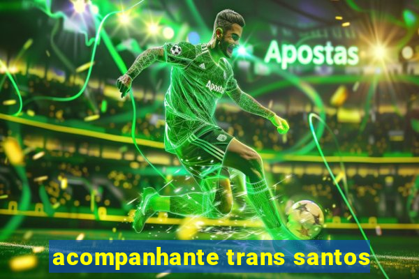 acompanhante trans santos