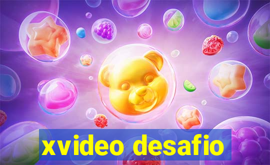 xvideo desafio