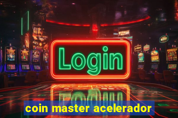 coin master acelerador