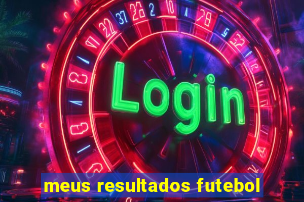 meus resultados futebol