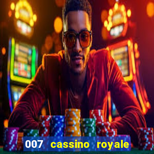 007 cassino royale filme completo em portugues