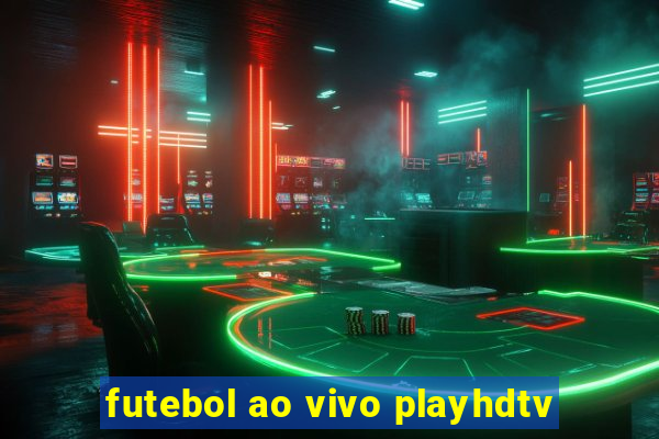 futebol ao vivo playhdtv