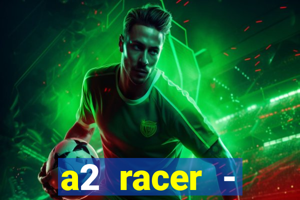 a2 racer - riscando o asfalto filme completo dublado download