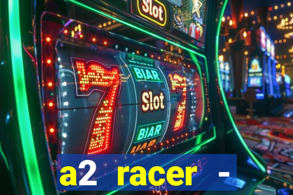 a2 racer - riscando o asfalto filme completo dublado download