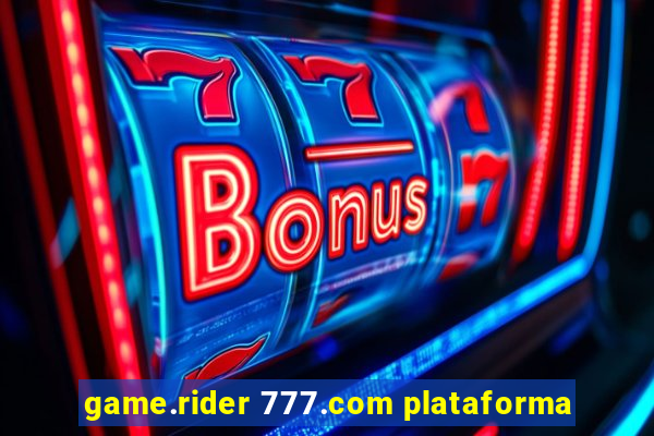 game.rider 777.com plataforma