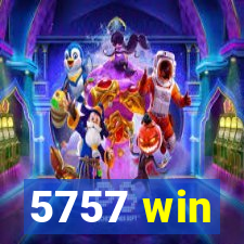 5757 win