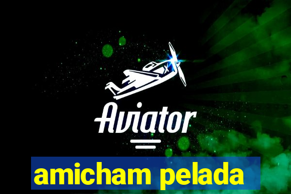 amicham pelada