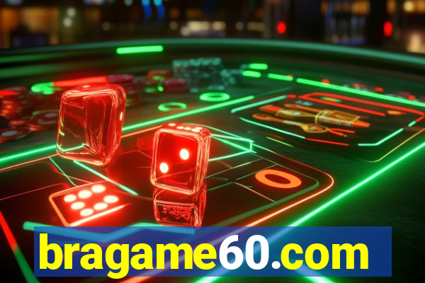 bragame60.com