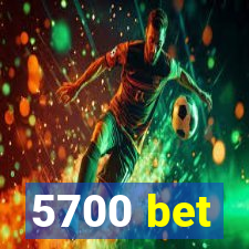 5700 bet