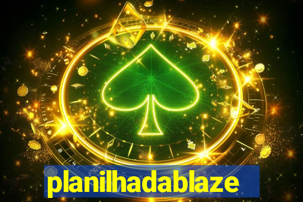 planilhadablaze