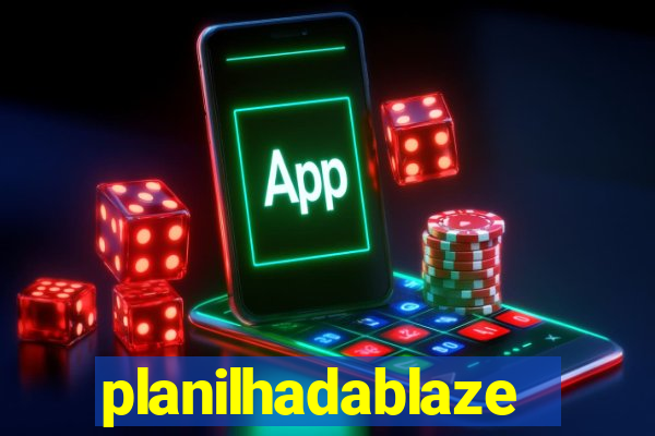 planilhadablaze