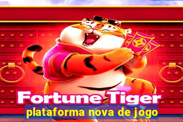 plataforma nova de jogo