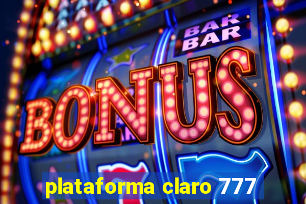 plataforma claro 777