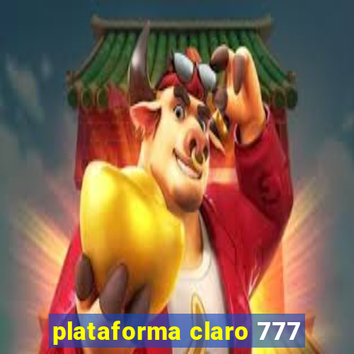 plataforma claro 777