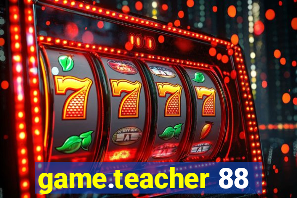 game.teacher 88