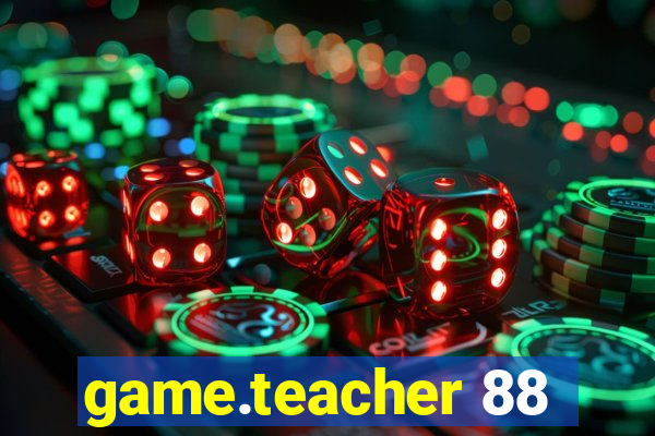 game.teacher 88