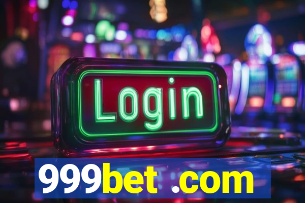 999bet .com