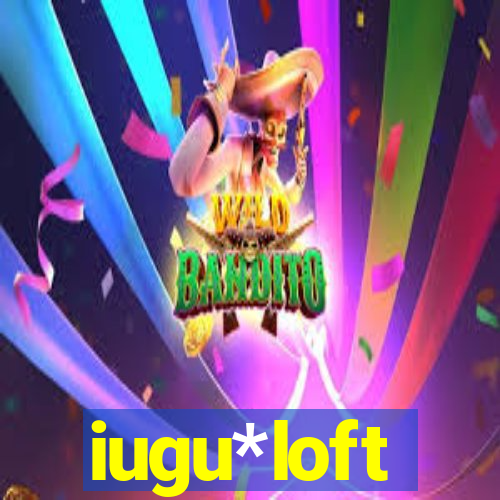 iugu*loft