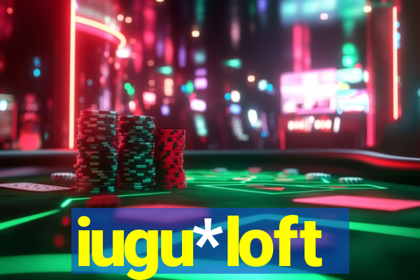 iugu*loft