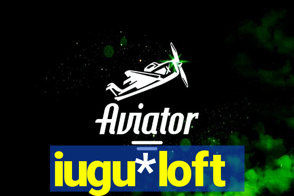 iugu*loft