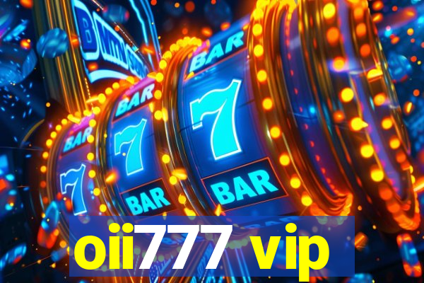 oii777 vip