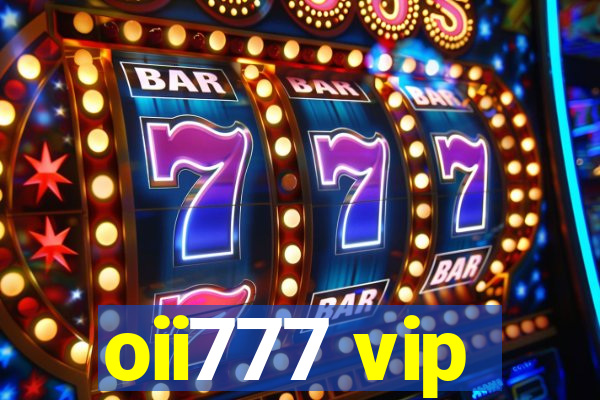 oii777 vip