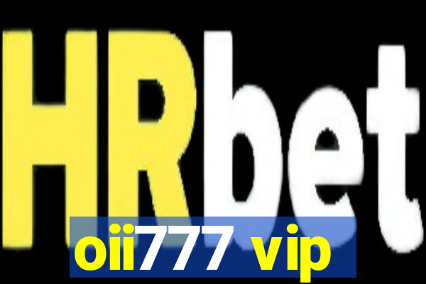 oii777 vip