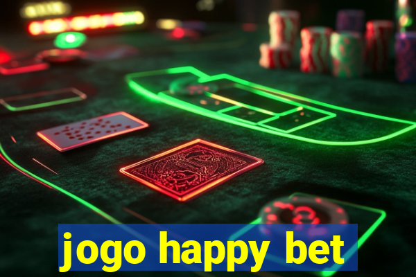 jogo happy bet