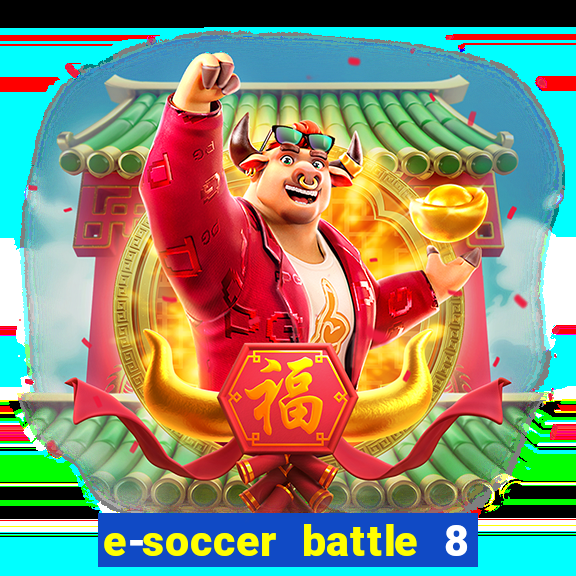 e-soccer battle 8 minutos tabela