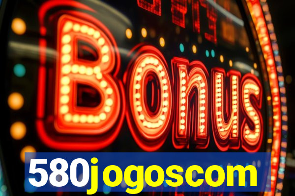 580jogoscom