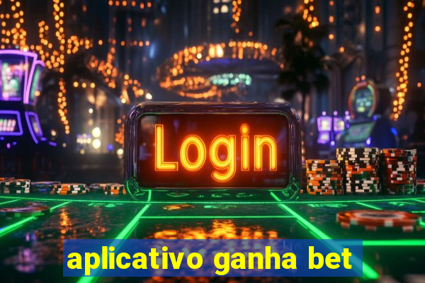 aplicativo ganha bet