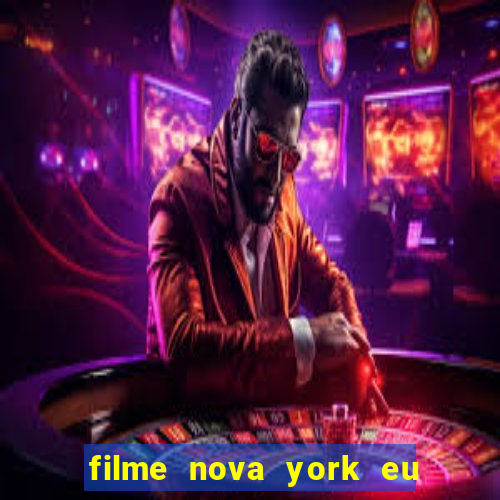 filme nova york eu te amo completo dublado