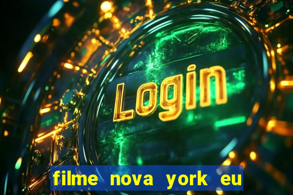 filme nova york eu te amo completo dublado