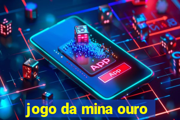 jogo da mina ouro