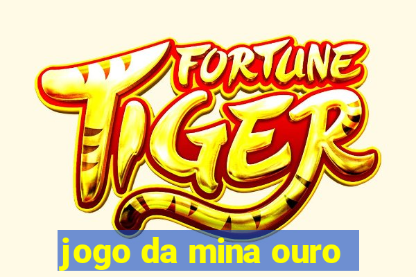 jogo da mina ouro