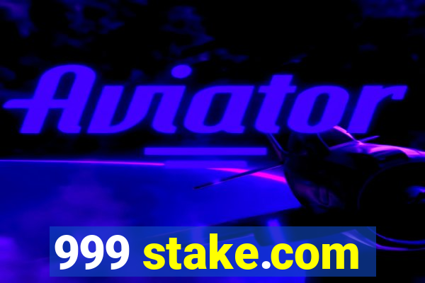 999 stake.com