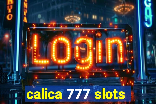 calica 777 slots