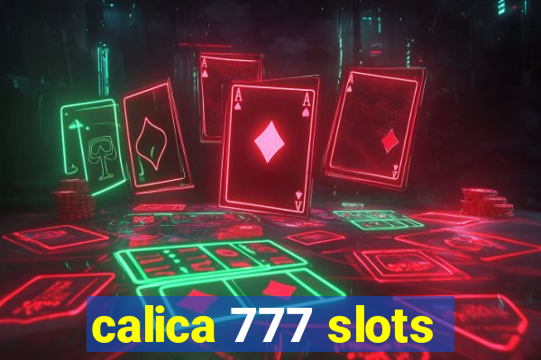 calica 777 slots