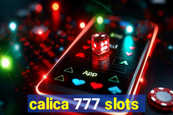 calica 777 slots