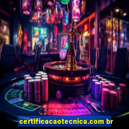 certificacaotecnica.com br