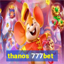 thanos 777bet