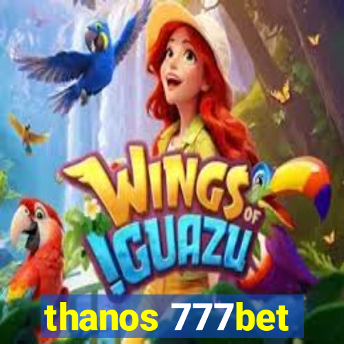 thanos 777bet